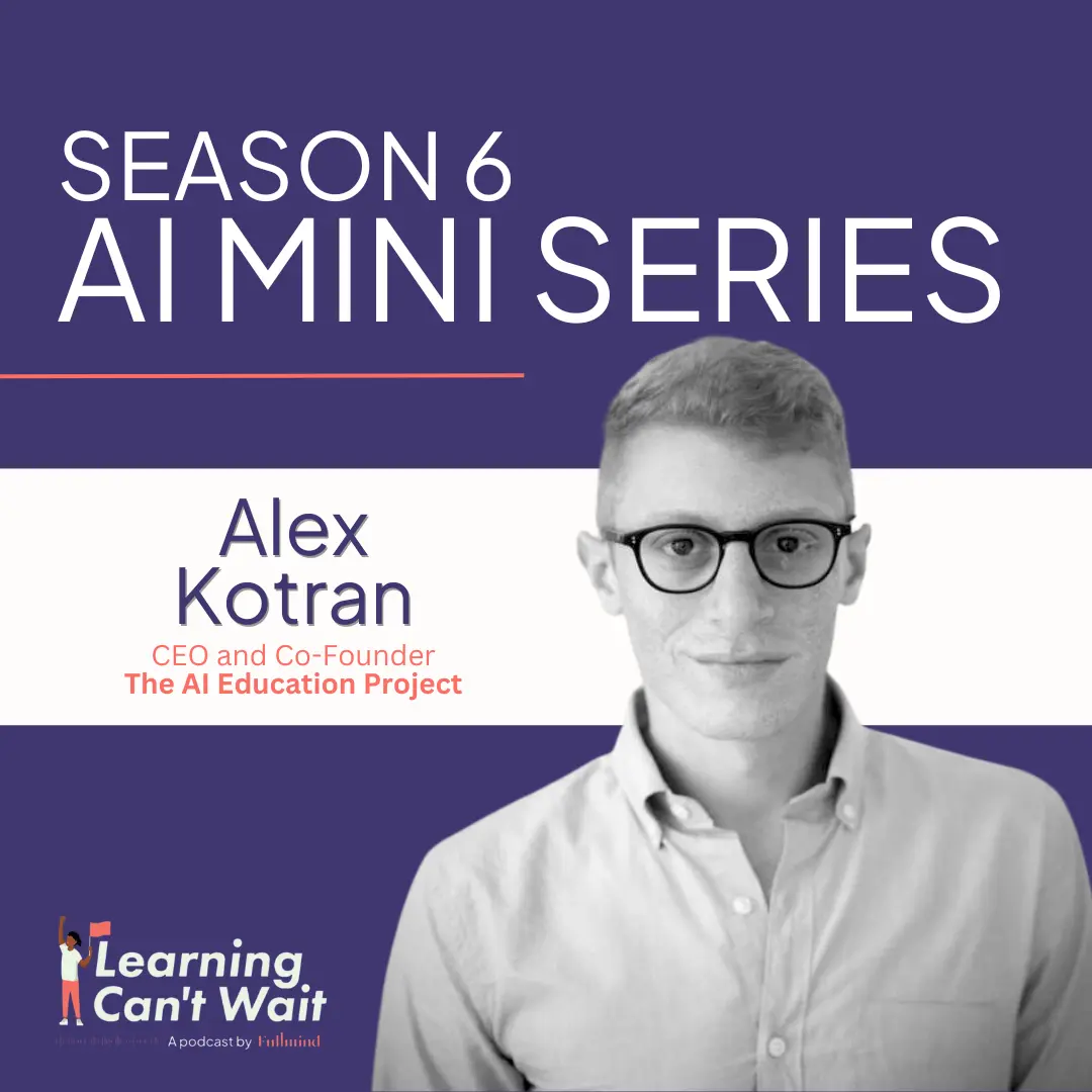 Season Episode Alex Kotran: aiEDU, AI in Education, EdTech and AI Literecy