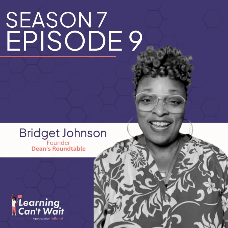 Learning Can’t Wait episode artwork: Bridget Johnson: Dean's Roundtable, Student Life, School Deans