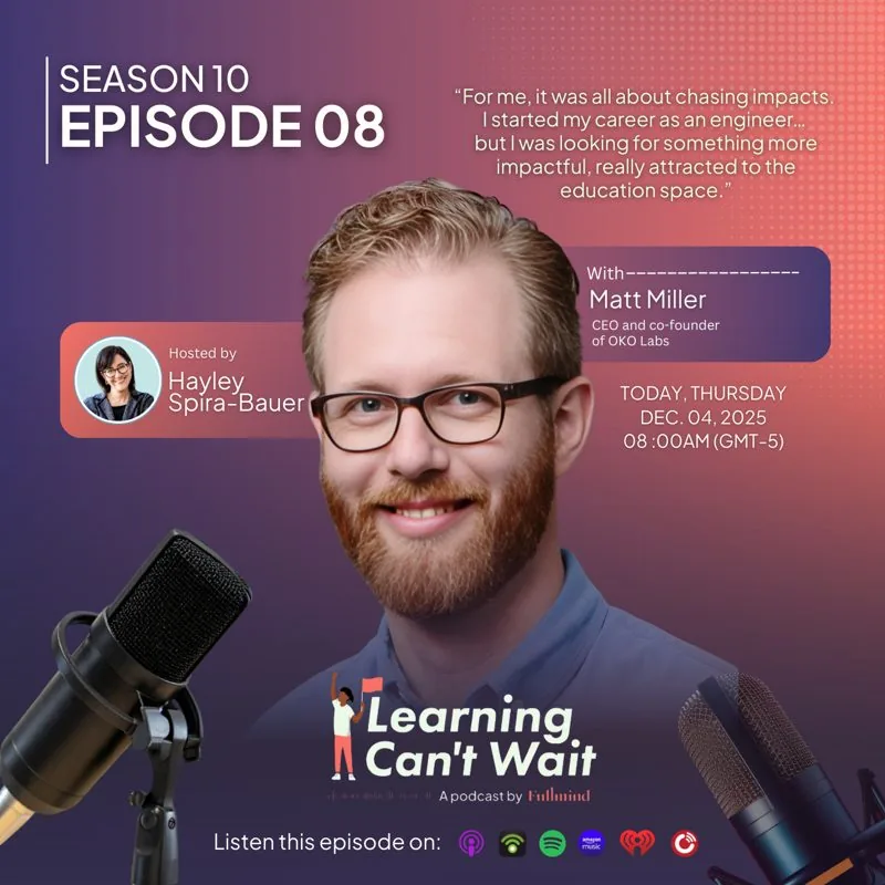 Learning Can’t Wait episode artwork: Matt Miller: Collaboration, Small group learning & EdTech innovation
