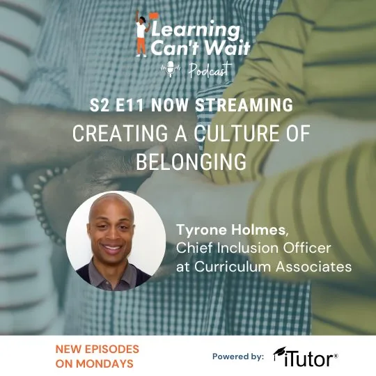 Learning Can’t Wait episode artwork: Creating a Culture of Belonging