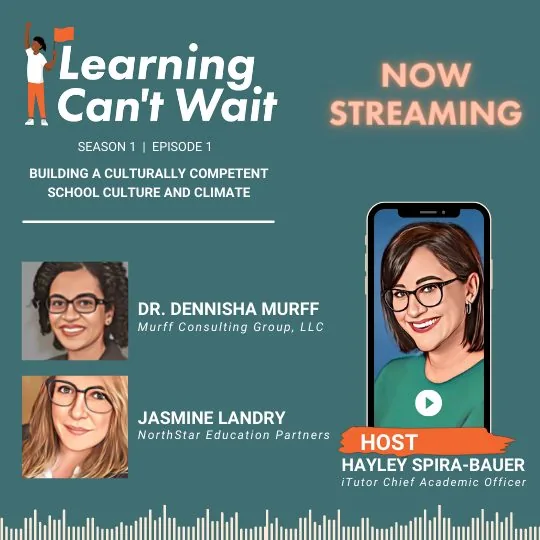 Learning Can’t Wait episode artwork: Building a Culturally Competent School Culture and Climate
