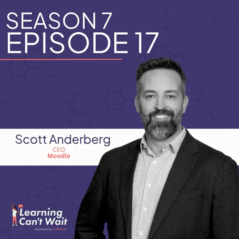 Learning Can’t Wait episode artwork: Scott Anderberg: Moodle, AI in Education, Learning Management Systems