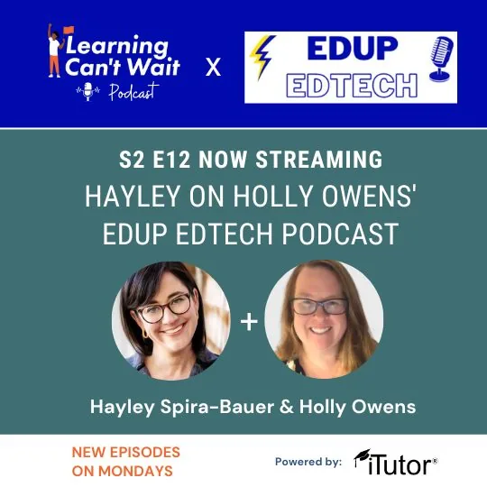 Learning Can’t Wait episode artwork: Hayley on Holly Owens’ EdUp EdTech Podcast