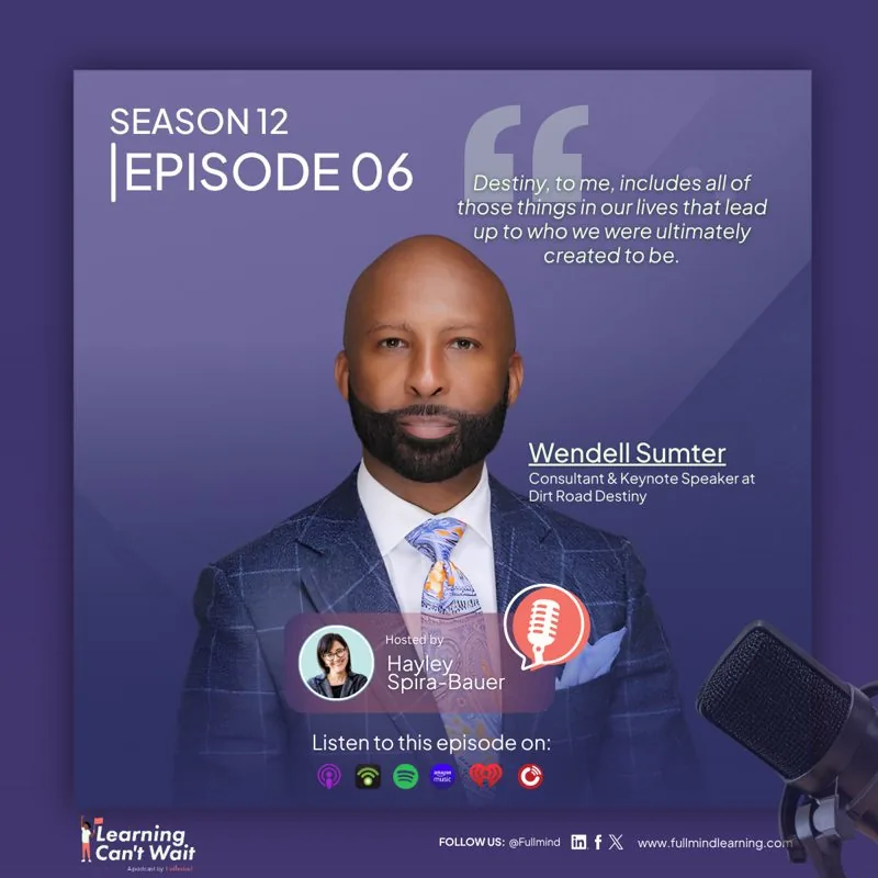Learning Can’t Wait episode artwork: Wendell Sumter: Leadership, Resilience & Empathy