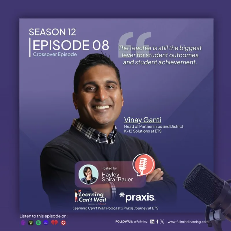 Learning Can’t Wait episode artwork: Vinay Ganti: Teacher Retention, Educational…