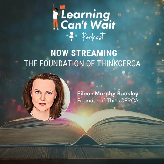 Learning Can’t Wait episode artwork: The Foundation of ThinkCERCA