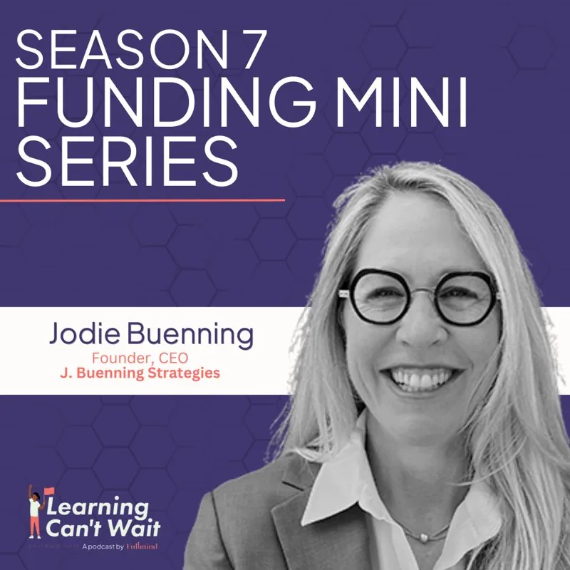 Learning Can’t Wait episode artwork: Jodie Buenning: E-Rate Program, Digital Equity, EdTech Advocacy
