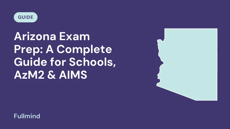 Arizona map for the Fullmind post “Arizona Exam Prep: A Complete Guide for Schools, AzM2 & AIMS”