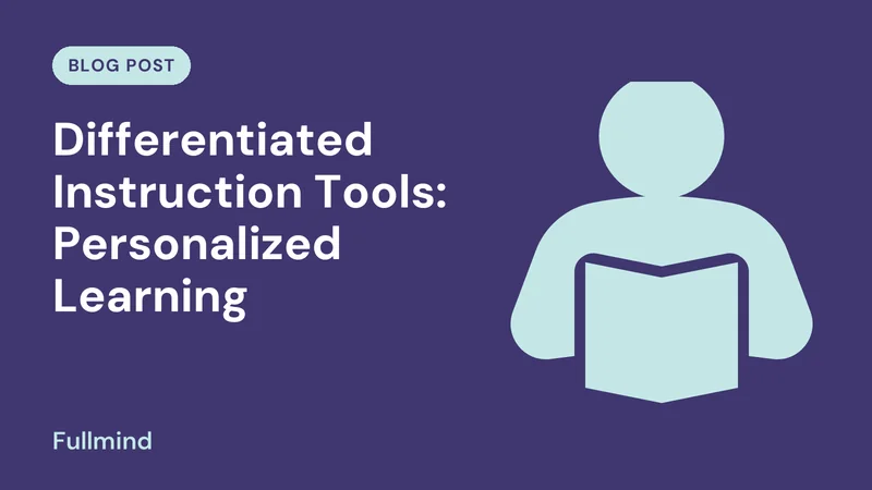 Fullmind graphic for the post “Differentiated Instruction Tools: Personalized Learning”