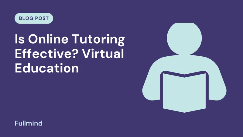 Fullmind graphic for the post “Is Online Tutoring Effective? Virtual Education”