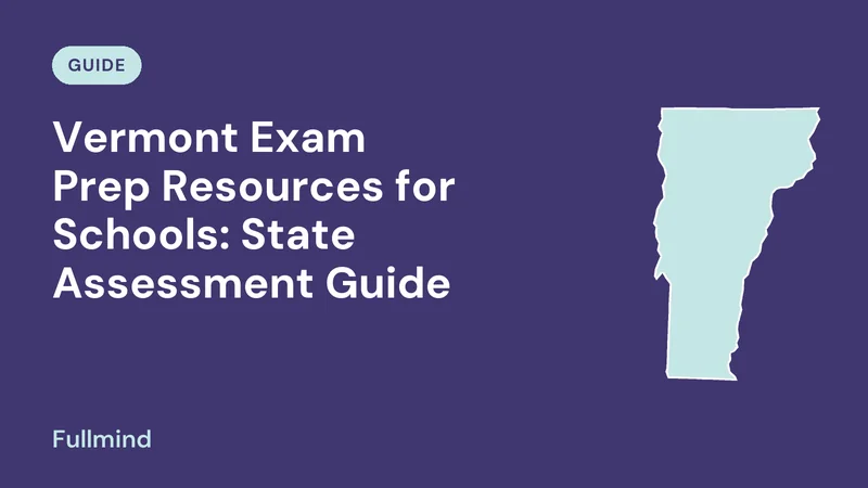 Vermont map for the Fullmind post “Vermont Exam Prep Resources for Schools: State Assessment Guide”